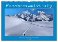 Winterdreams von Lech bis Zug (Wandkalender 2025 DIN A2 quer), CALVENDO Monatskalender