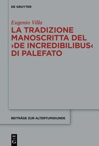 La tradizione manoscritta del ›De incredibilibus‹ di Palefato