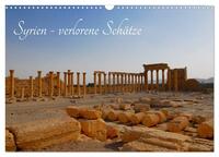 Syrien - verlorene Schätze (Wandkalender 2025 DIN A3 quer), CALVENDO Monatskalender
