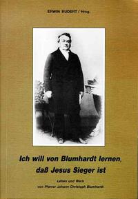 Ich will von Blumhardt lernen, dass Jesus Sieger ist
