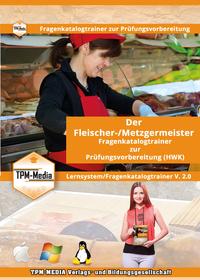 Der Handwerksmeister - Fleischer-/ Metzgermeister/-in Lerntrainer mit über 2990 Lernfragen