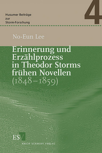 Erinnerung und Erzählprozess in Theodor Storms frühen Novellen (1848-1859)