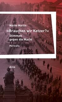 »Brauchen wir Ketzer?« – Stimmen gegen die Macht