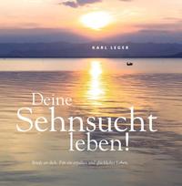 Deine Sehnsucht leben!