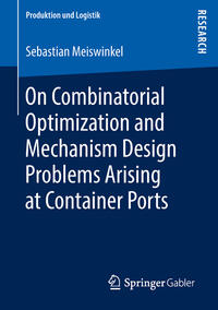On Combinatorial Optimization and Mechanism Design Problems Arising at Container Ports