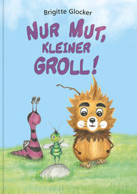 Nur Mut, kleiner Groll!