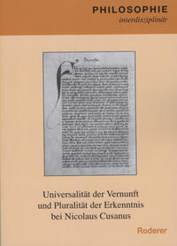 Universalität der Vernunft und Pluralität der Erkenntnis bei Nicolaus Cusanus