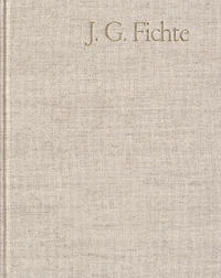 Johann Gottlieb Fichte: Gesamtausgabe / Reihe II: Nachgelassene Schriften. Band 10: Nachgelassene Schriften 1806–1807