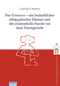Der Erinnerer – ein bedrohlicher altägyptischer Dämon und die existentielle Furcht vor dem Totengericht