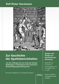 Zur Geschichte der Apothekenvisitation von den Anfängen bis zum Ende des Zweiten Weltkrieges in Deutschland unter besonderer Berücksichtigung der Rheinprovinz