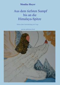 Vorderes Coverbild Aus dem tiefsten Sumpf bis an die Himalaya-Spitze