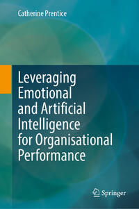 Vorderes Coverbild Leveraging Emotional and Artificial Intelligence for Organisational Performance