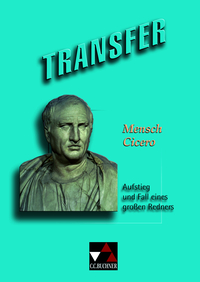Transfer. Die Lateinlektüre / Mensch Cicero