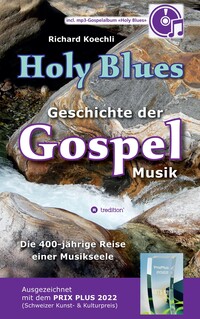 Holy Blues - die unglaubliche Geschichte der Gospelmusik
