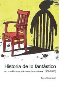 Historia de lo fantástico en la cultura española contemporánea (1900-2015)