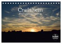 Crailsheim - Stimmungsvolle Momente (Tischkalender 2026 DIN A5 quer), CALVENDO Monatskalender