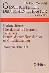 Geschichte der deutschen Literatur Bd. 7/2: Das Zeitalter der napoleonischen Kriege und der Restauration (1806-1830)