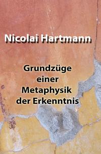 Grundzüge einer Metaphysik der Erkenntnis
