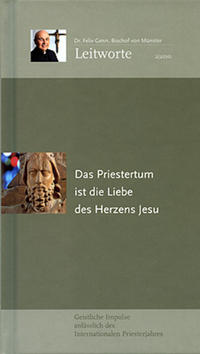 Das Priestertum ist die Liebe des Herzens Jesu