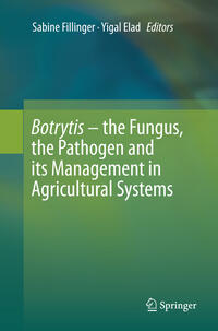 Vorderes Coverbild Botrytis – the Fungus, the Pathogen and its Management in Agricultural Systems