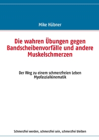 Die wahren Übungen gegen Bandscheibenvorfälle und andere Muskelschmerzen