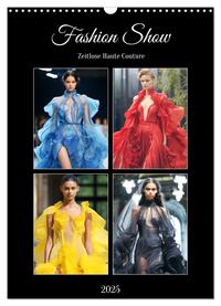 Fashion Show. Zeitlose Haute Cotoure (Wandkalender 2025 DIN A3 hoch), CALVENDO Monatskalender