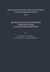 Beiträge zur Angiographie Chirurgischer Lungenerkrankungen
