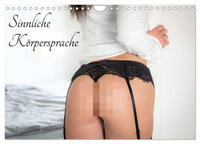 Sinnliche Körpersprache (Wandkalender 2025 DIN A4 quer), CALVENDO Monatskalender