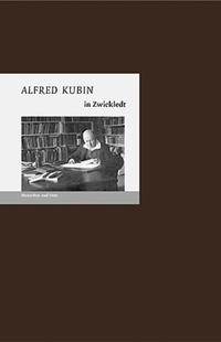 Alfred Kubin in Zwickledt