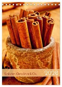 Kräuter, Gewürze & Co. 2026 (Tischkalender 2026 DIN A5 hoch), CALVENDO Monatskalender