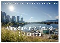Vancouver & British Columbia (Tischkalender 2025 DIN A5 quer), CALVENDO Monatskalender