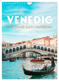Venedig - Eine Stadt zum Verlieben. (Wandkalender 2025 DIN A4 hoch), CALVENDO Monatskalender