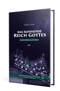 Das kommende Reich Gottes – Band 1