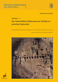 Tall Bazi - I. Die römerzeitliche Bebauung von Tall Bazi im syrischen Euphrattal