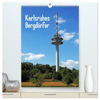 Vorderes Coverbild Karlsruhes Bergdörfer (hochwertiger Premium Wandkalender 2025 DIN A2 hoch), Kunstdruck in Hochglanz