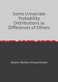 Some Univariate Probability Distributions as Differences of Others