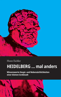 Vorderes Coverbild Heidelberg … mal anders