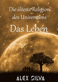 Vorderes Coverbild Die älteste Religion des Universums