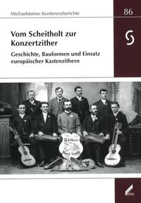 Vom Scheitholt zur Konzertzither : Geschichte, Bauformen und Einsatz europäischer Kastenzithern