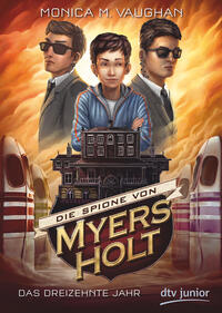 Vorderes Coverbild Die Spione von Myers Holt - Das dreizehnte Jahr