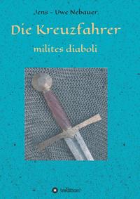 Die Kreuzfahrer - milites diaboli