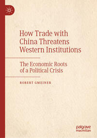 How Trade with China Threatens Western Institutions