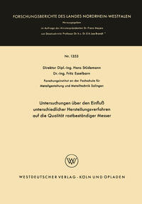 Vorderes Coverbild Untersuchungen über den Einfluß unterschiedlicher Herstellungsverfahren auf die Qualität rostbeständiger Messer