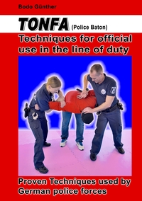 Tonfa (Police Baton) Techniques for official use in the line of duty
