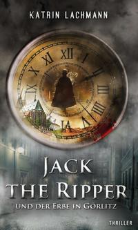 Jack the Ripper und der Erbe in Görlitz