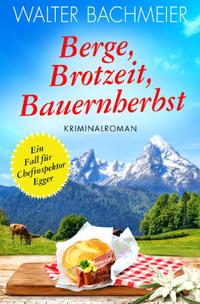 Chefinspektor Egger / Berge, Brotzeit, Bauernherbst