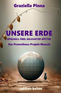 Unsere ERDE Spielball übel gelaunter Götter