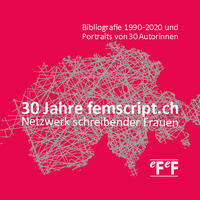 Vorderes Coverbild 30 Jahre femscript.ch Netzwerk schreibender Frauen