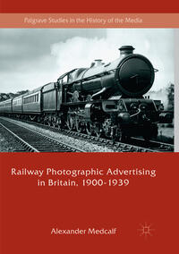 Vorderes Coverbild Railway Photographic Advertising in Britain, 1900-1939