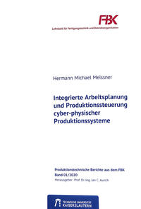 Integrierte Arbeitsplanung und Produktionssteuerung cyber-physischer Produktionssysteme